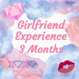 Girlfriend Experience 3 Months