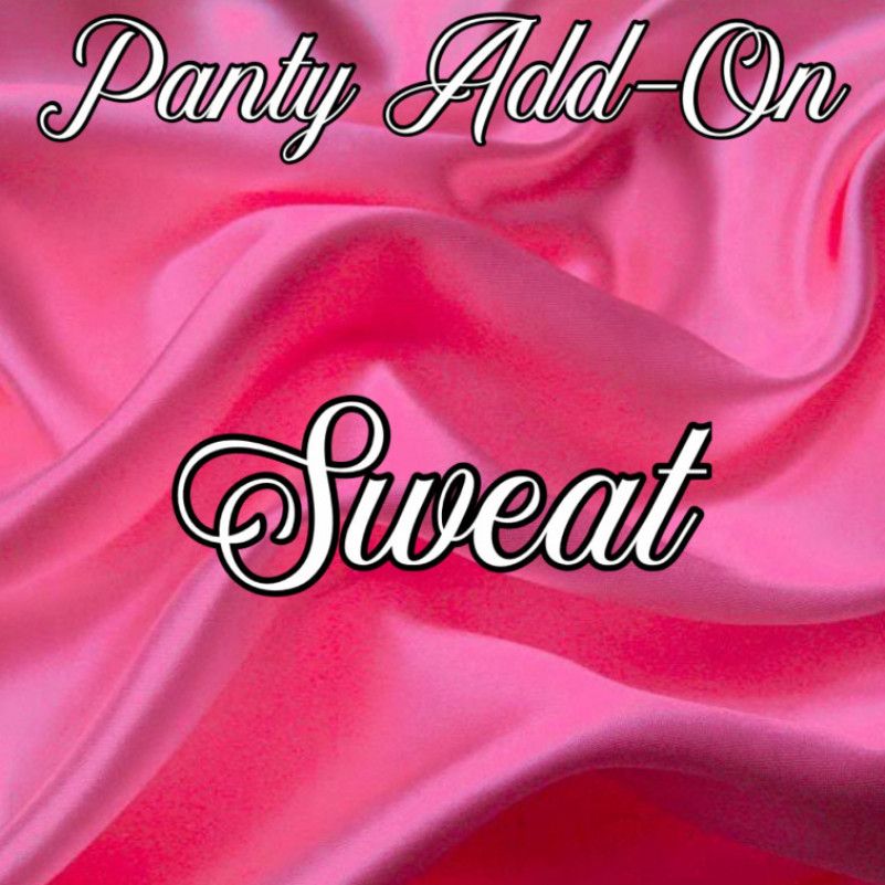 Panty Add On: Sweat