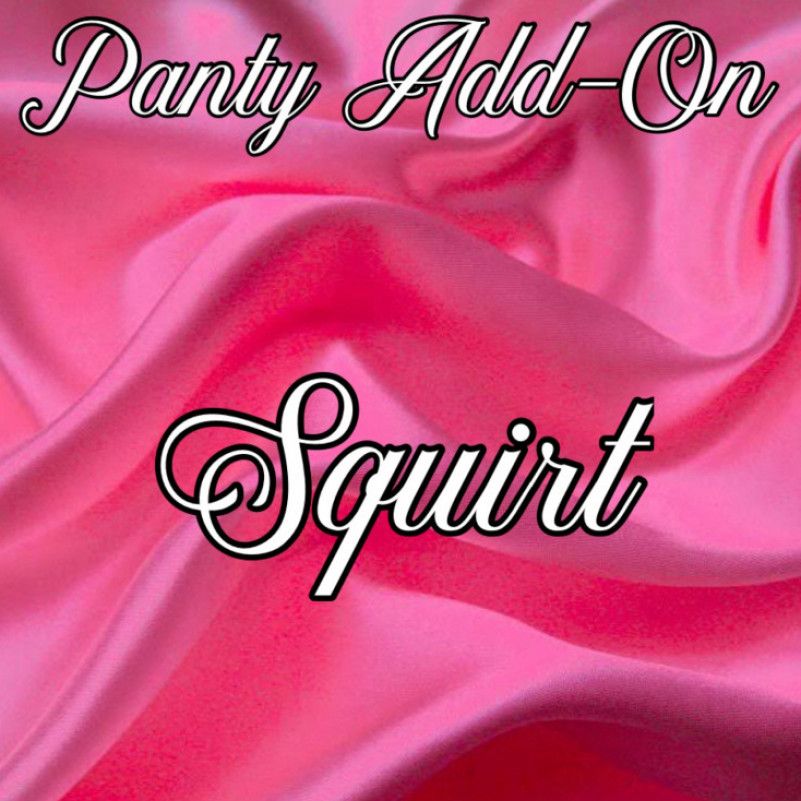 Panty Add On: Squirt