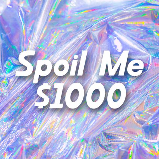 SPOIL ME: 1000