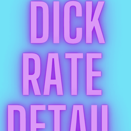 Detailed dick rate