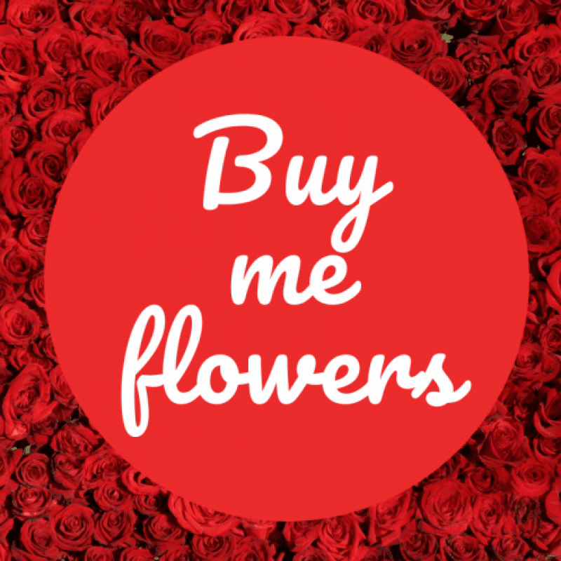 Buy me flowers