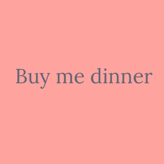 Buy me dinner