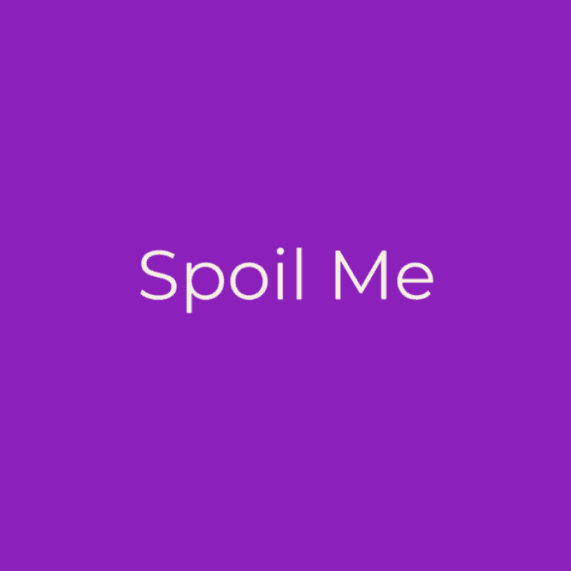 Spoil Me