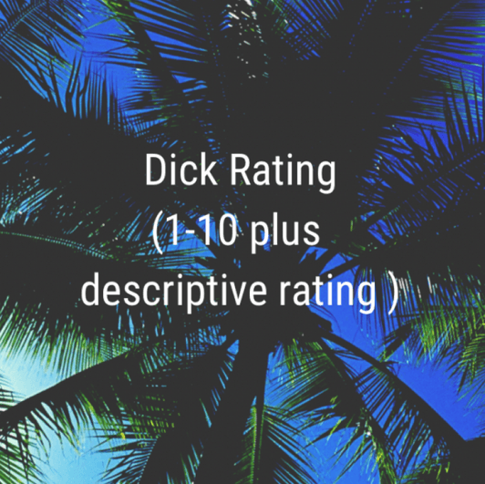 Dick Rating 1 to 10 plus description