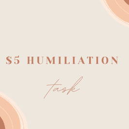 Humiliation Task