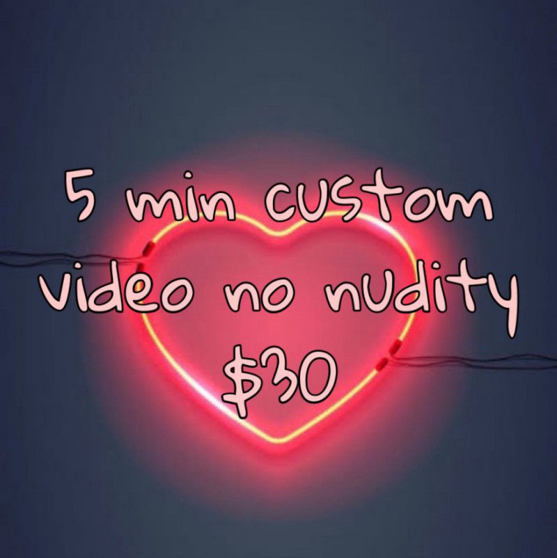 5 minutes custom video no nudity