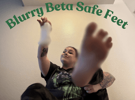 Blurry Beta Safe Feet Pictures