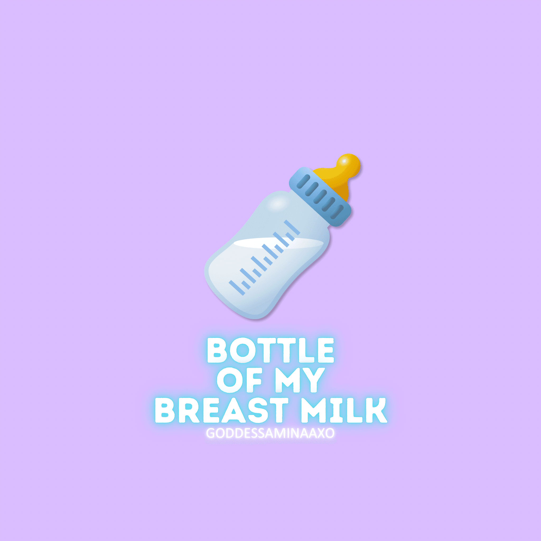 Bottle Of My BreastMilk