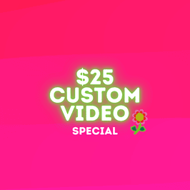 25Dollars Custom Video Special