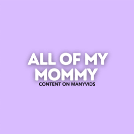 All of my Mommy Content on ManyVids