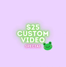 25Dollars Custom Video Special