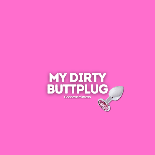 My Dirty ButtPlug