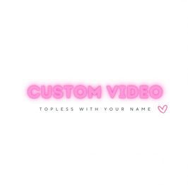 Special: Custom Topless Video With Your Name