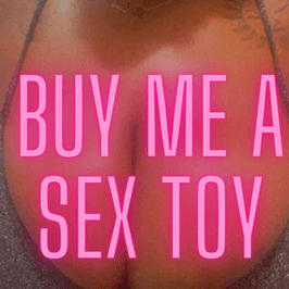 Buy me a Sex toy With VIDEO!