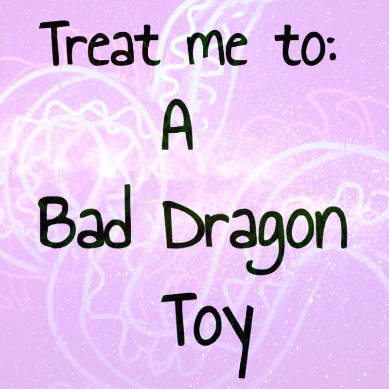 Treat Me To: A Bad Dragon Toy