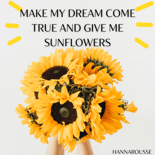 Give me sunflowers