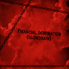 Financial domination Slowdrain