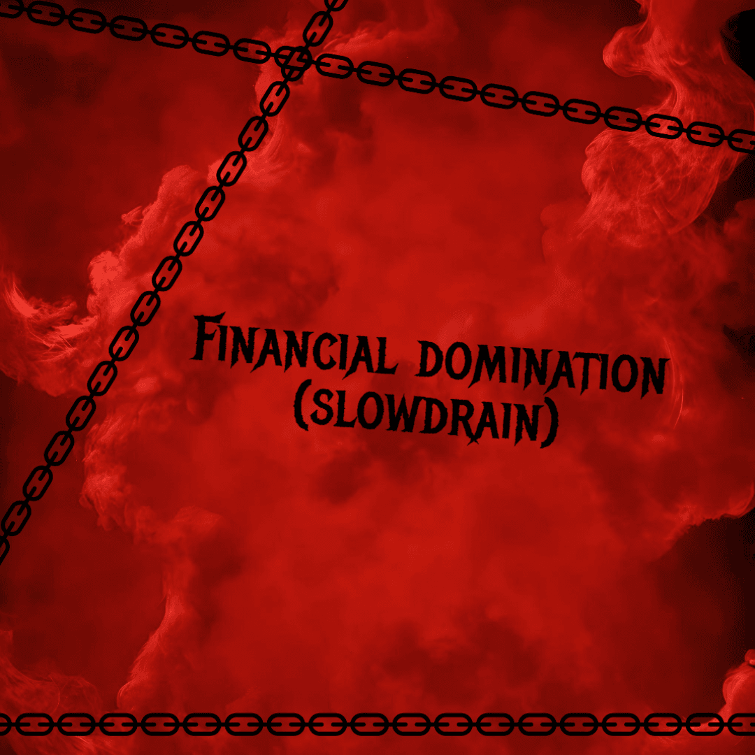 Financial domination Slowdrain