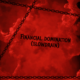 Financial domination Slowdrain