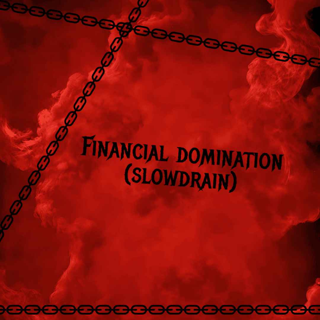 Financial domination Slowdrain