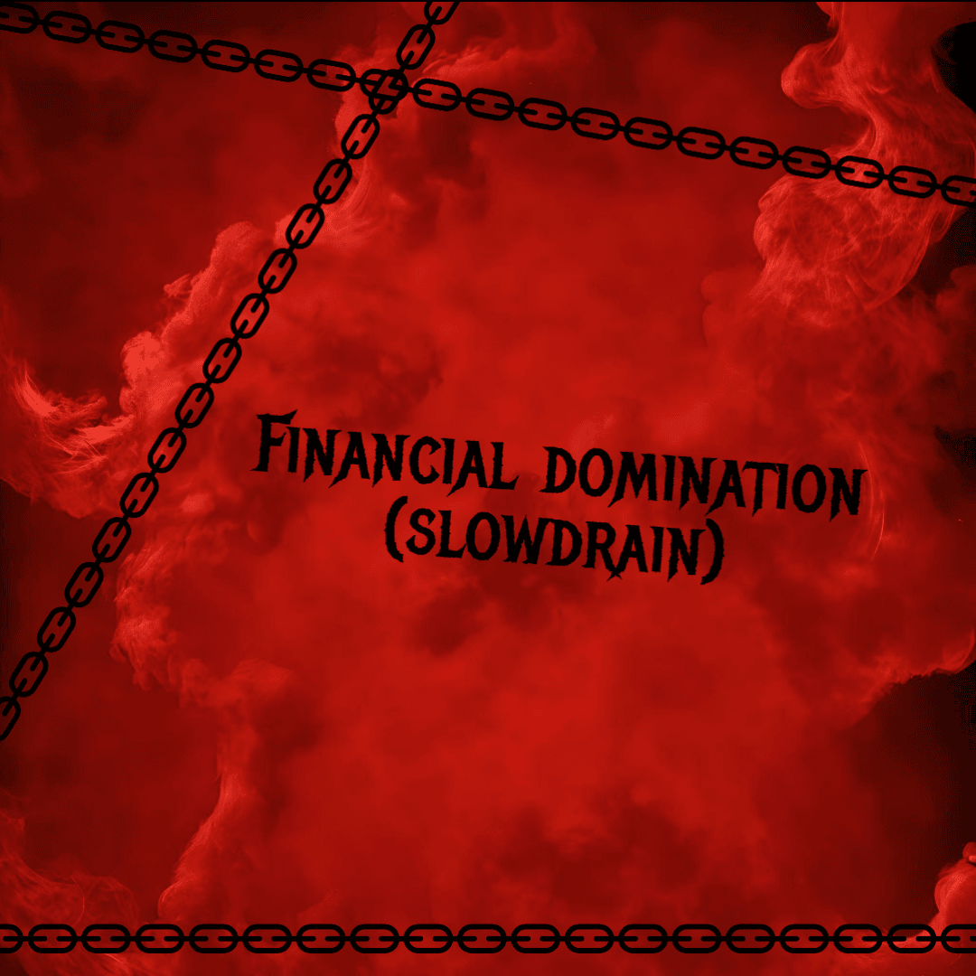 Financial domination Slowdrain