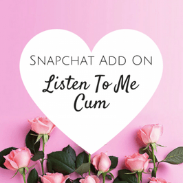 Snapchat Addon: Listen To Me Cum