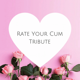 Rate Your Cum Tribute