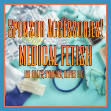 Sponsor Accessories: Medical Fetish