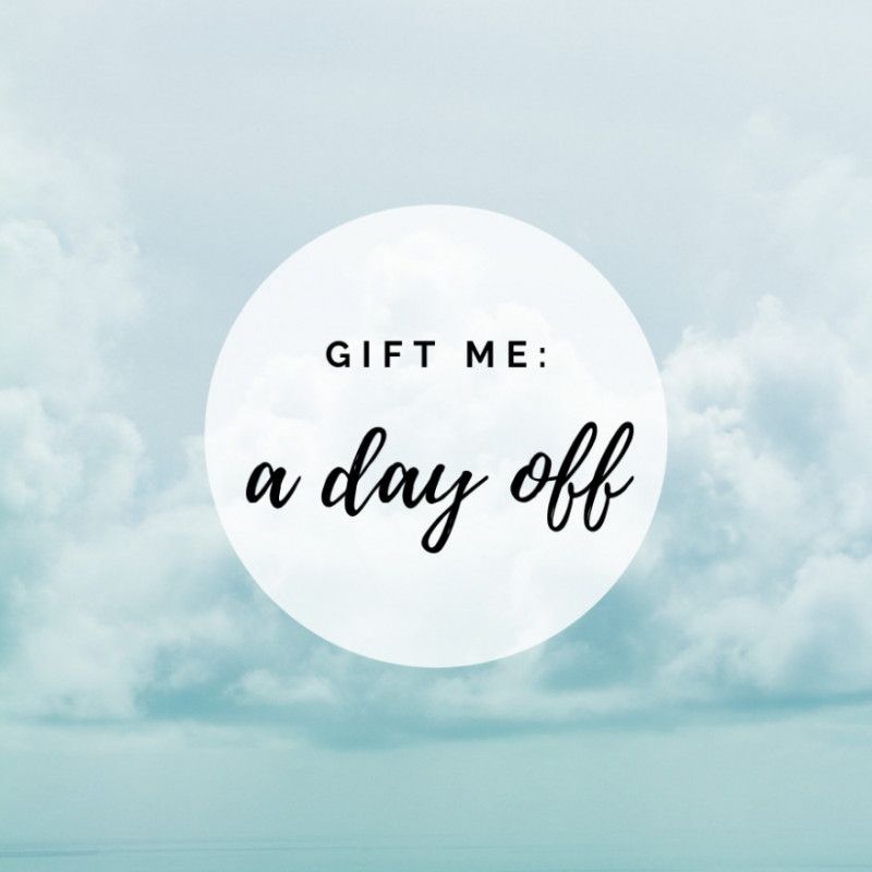 Gift Me: A Day Off