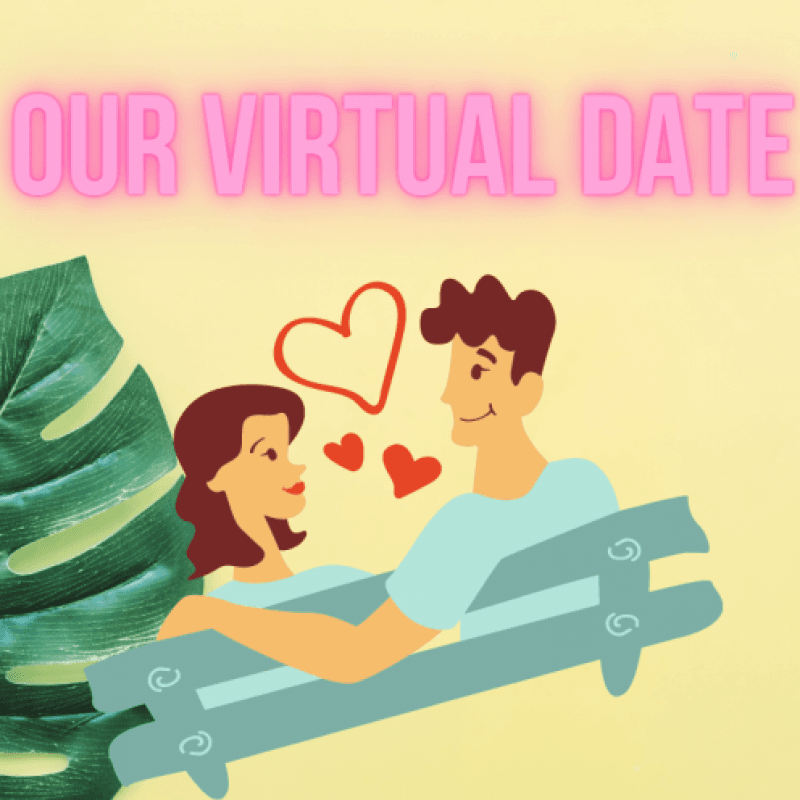 Our virtual date