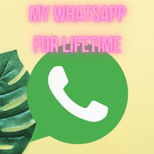 My Whatsapp for lifetime