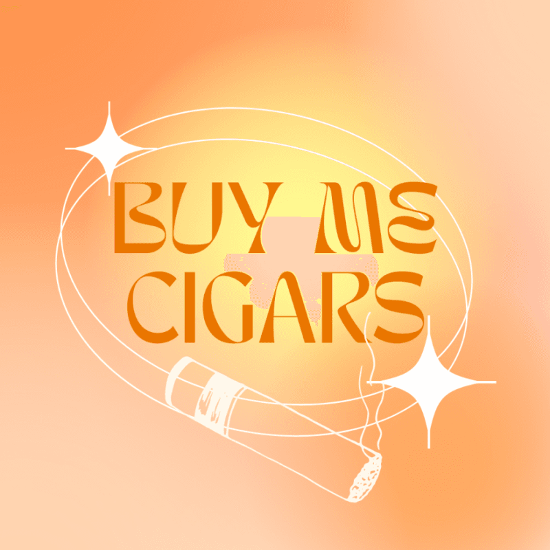 BUY ME CIGARS