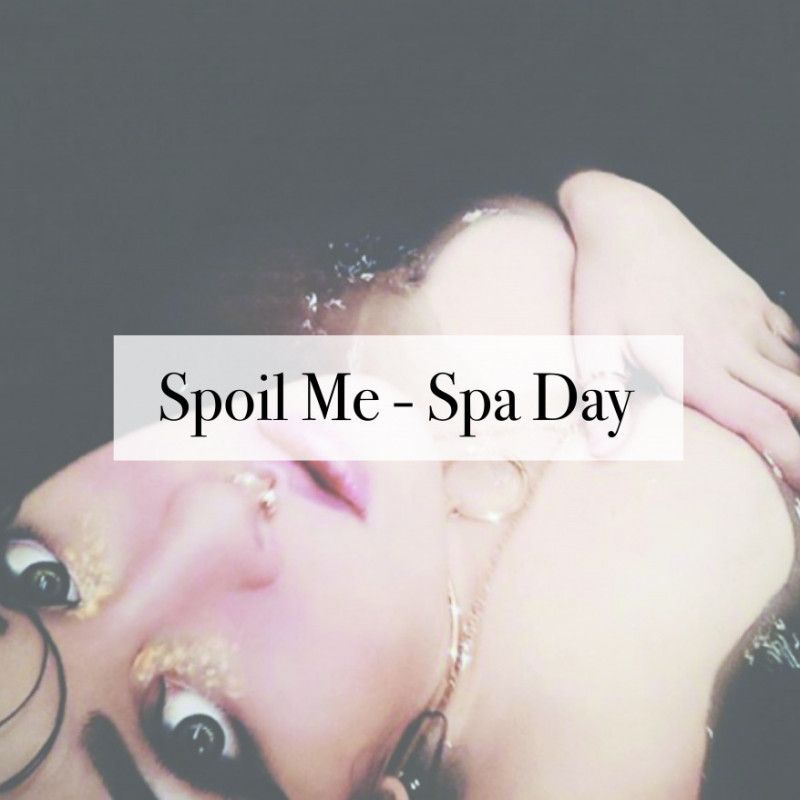 Spoil Me With A Spa Day