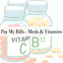 Pay My Bills: Medications And Vitamins