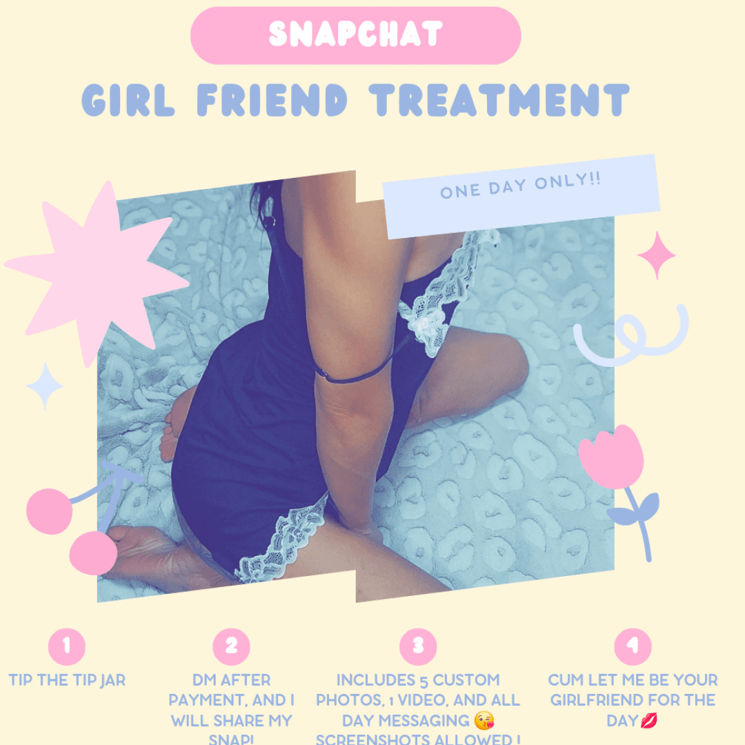 Snapchat Girlfriend Treatment 1 Day ONLY!