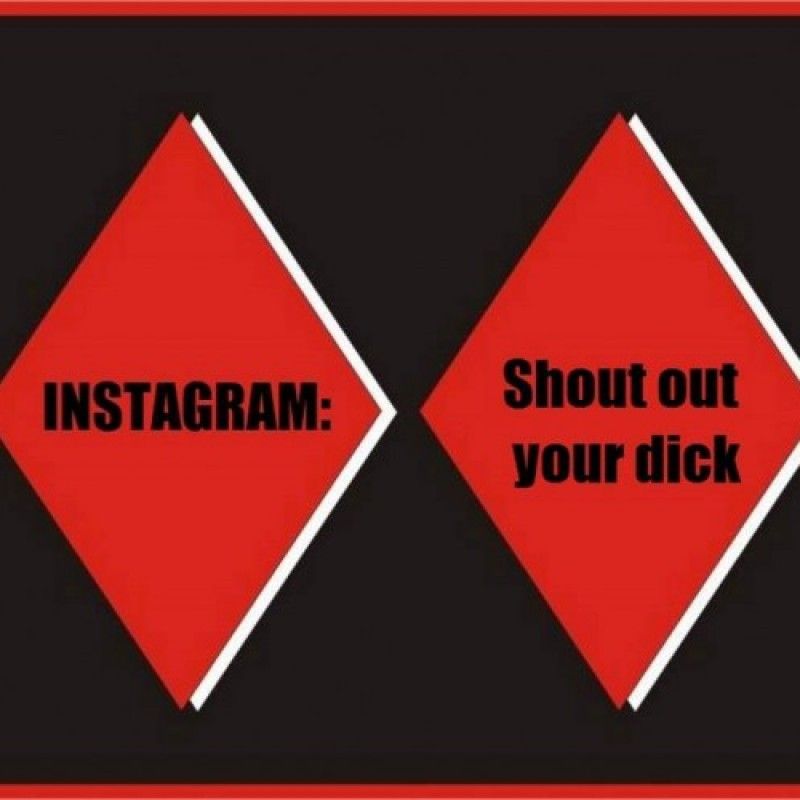 Instagram: Shout out your dick