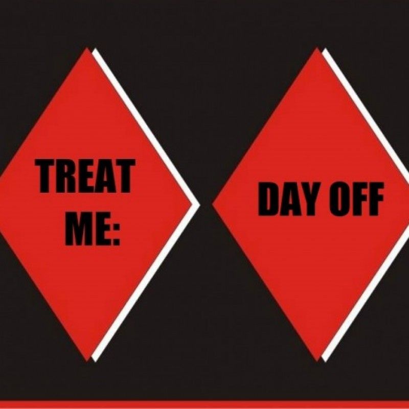 Treat me: A day off