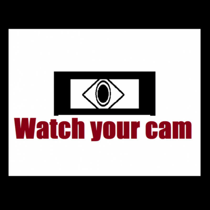 Watch your cam