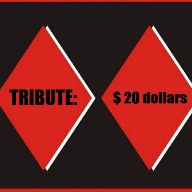 Tribute: 20 dollars