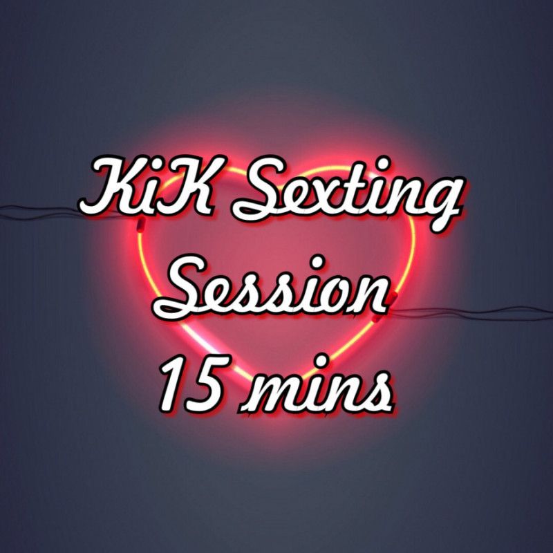 15min KIK Sexting Session