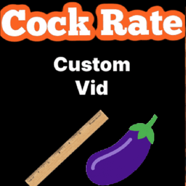 Cock Rate Custom Vid