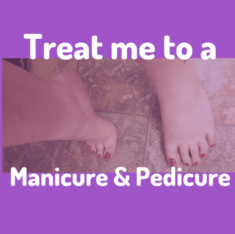 Treat me to a Mani and Pedi