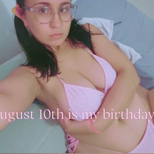 August 10th is my birthday