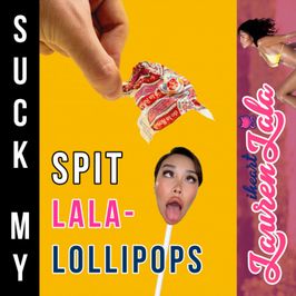 SUCK MY LALA SPIT POP