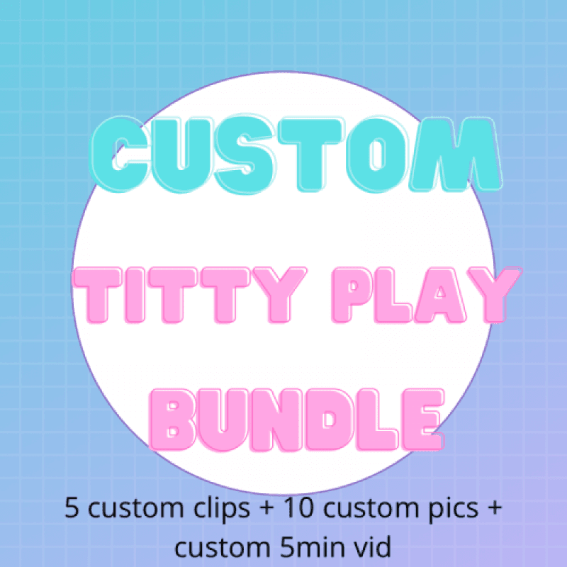 Custom Titty play bundle with my p cups!