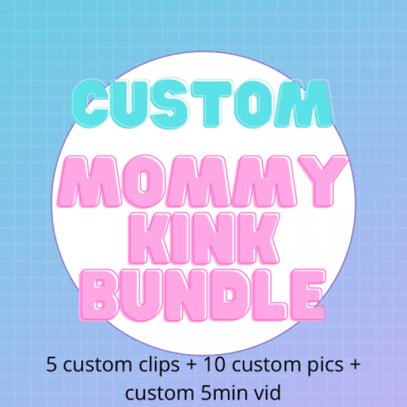 Mommy Kink Custom Bundle