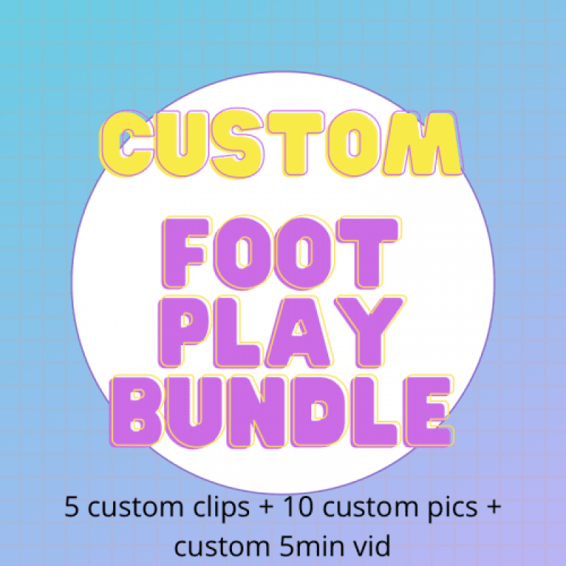 Foot Play Feet Kink Custom Bundle