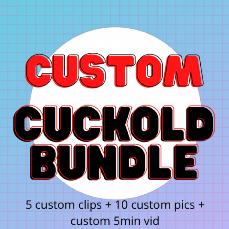 Cuckold Cuck  Custom Bundle