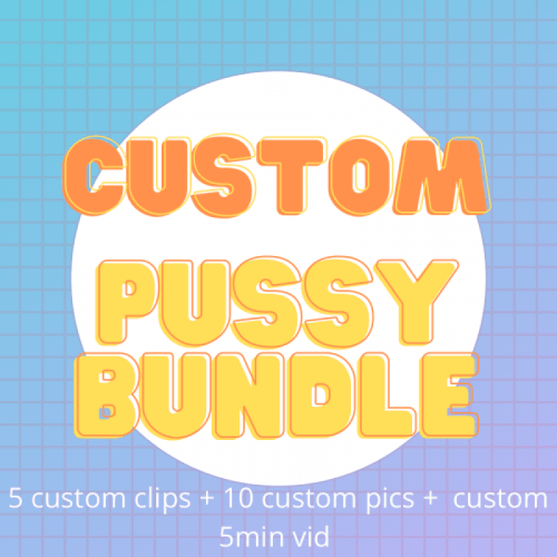 Pussy play Custom bundle